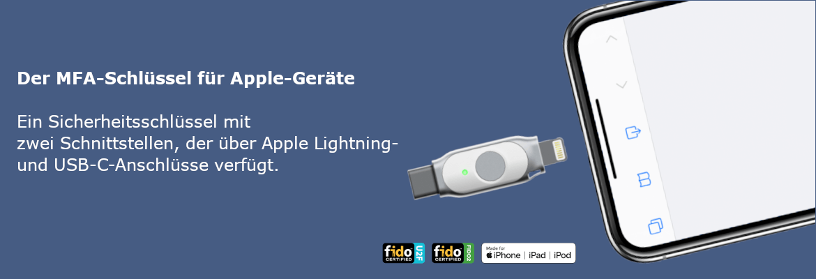 FIDO Sicherheitsschlüssel speziell für iPhone und iPad entwickelt. MFA-Schlüssel mit Lightning- und USB-C-Anschluss.